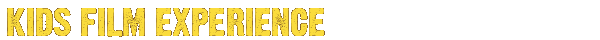 Kids Film Experience